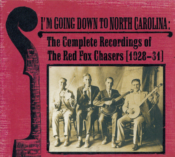 The Red Fox Chasers : I'm Going Down To North Carolina: The Complete Recordings Of The Red Fox Chasers (1928-31) (2xCD, Comp, RM)