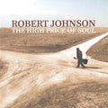 Robert Johnson : The High Price Of Soul (2xCD, Comp)