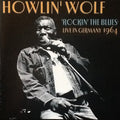 Howlin' Wolf : Rockin' The Blues - Live In Germany 1964 (CD, Album, RE)