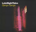 Django Django : LateNightTales (CD, Comp, Ltd, Mixed)