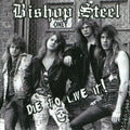 Bishop Steel : Die To Live It! (CD, Album, RE, RM)