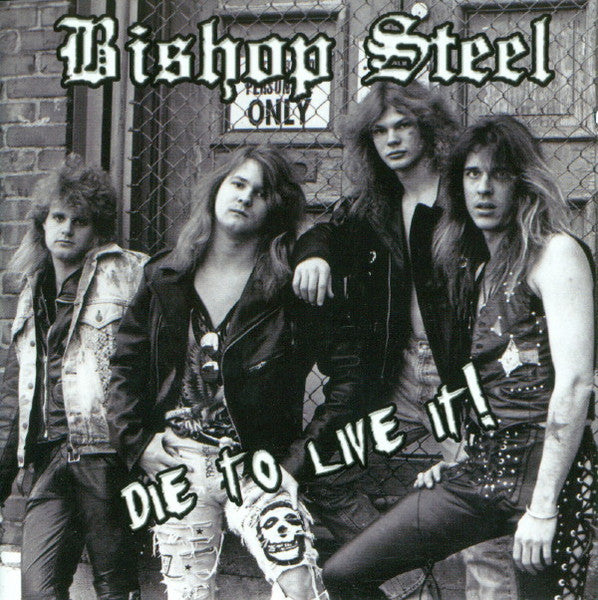 Bishop Steel : Die To Live It! (CD, Album, RE, RM)
