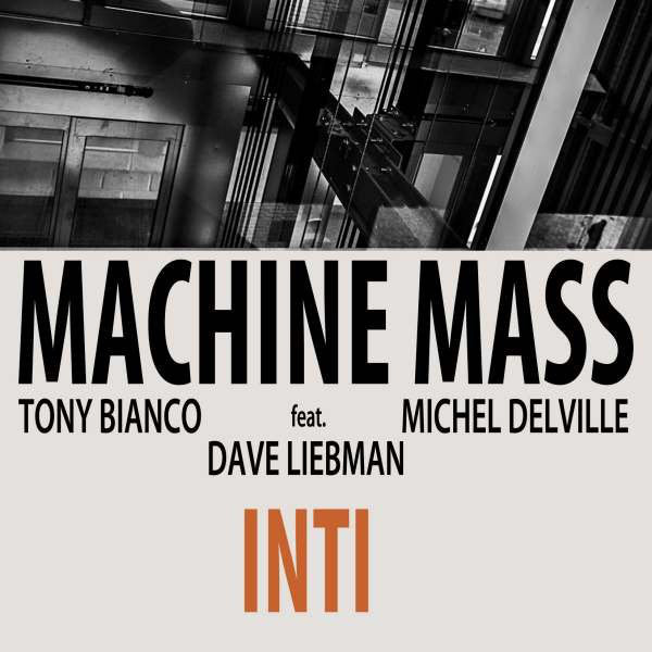 Machine Mass Feat. David Liebman : Inti (CD, Album)