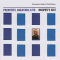 Primitive Arkestra Live : Dolphy's Hat (CD, Album)