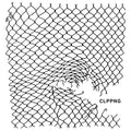 Clipping. : CLPPNG (CD, Album, Dig)