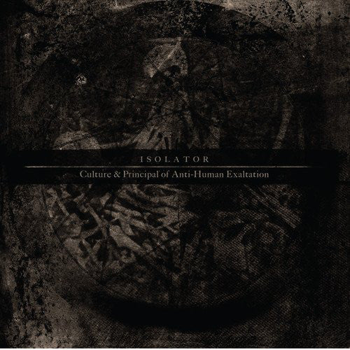 Isolator (4) : Culture & Principal Of Anti-Human Exaltation (CD, Album)