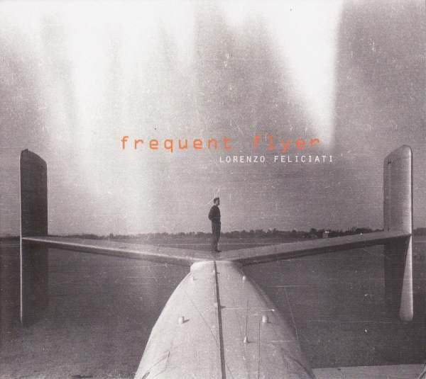 Lorenzo Feliciati : Frequent Flyer (CD, Album)