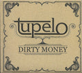 Tupelo (2) : Dirty Money (CDr, Album)