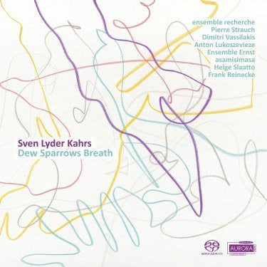 Sven Lyder Kahrs : Dew Sparrows Breath (SACD)