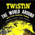 Twistin' Kings : Twistin' The World Around (CD, Album)