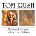 Tom Rush : Merrimack County / Ladies Love Outlaws (CD, Comp)