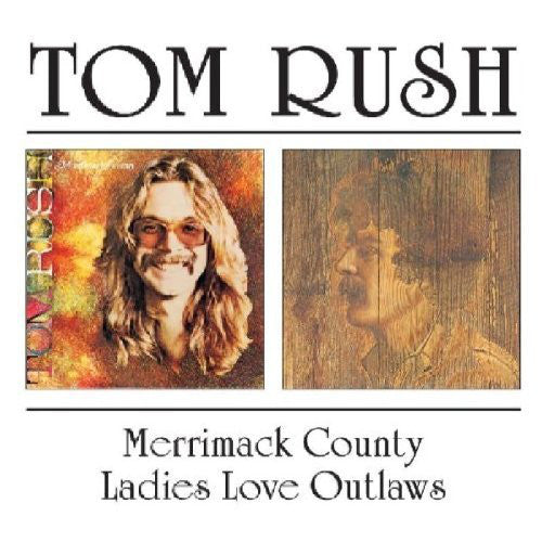 Tom Rush : Merrimack County / Ladies Love Outlaws (CD, Comp)