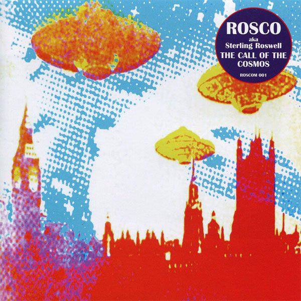 Rosco (2) - AKA Sterling Roswell : The Call Of The Cosmos (CD, Album)
