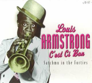 Louis Armstrong : C'est Ci Bon: Satchmo In The Forties (4xCD, Comp + Box, Comp)