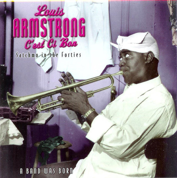 Louis Armstrong : C'est Ci Bon: Satchmo In The Forties (4xCD, Comp + Box, Comp)