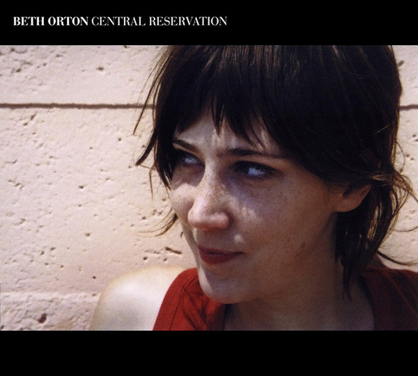 Beth Orton : Central Reservation (CD, Album, RE + CD, Comp)