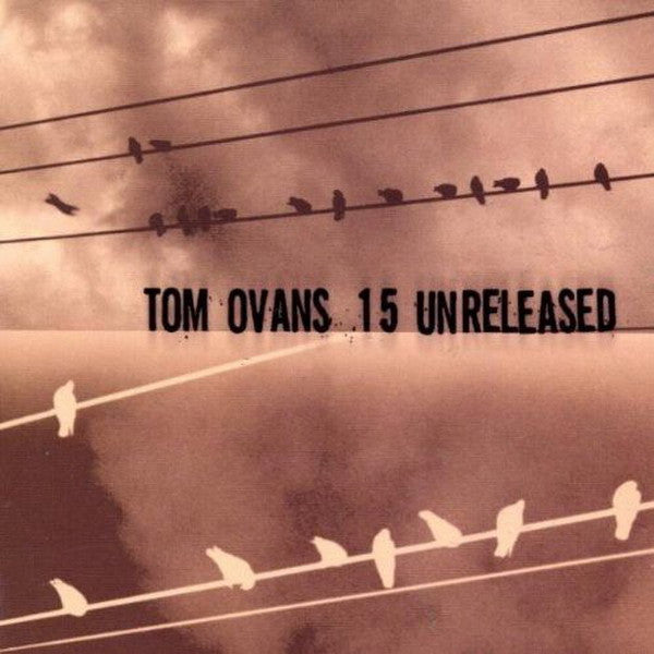 Tom Ovans : 15 Unreleased (CD, Album)