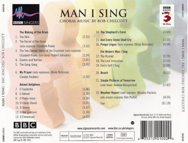 Robert Chilcott, Simone Rebello, Paul Silverthorne, BBC Singers : Man I Sing (Choral Music By Bob Chilcott) (CD)