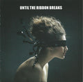 Until The Ribbon Breaks : A Lesson Unlearnt (CD, Album)