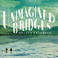 Driver Friendly : Unimagined Bridges (CD, Album)
