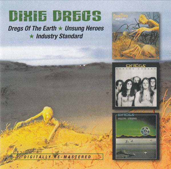 Dixie Dregs : Dregs Of The Earth / Unsung Heroes / Industry Standard (2xCD, Comp, RP)