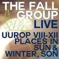 The Fall : Live Uurop VIII-XII Places In Sun & Winter, Son (CD, Album)