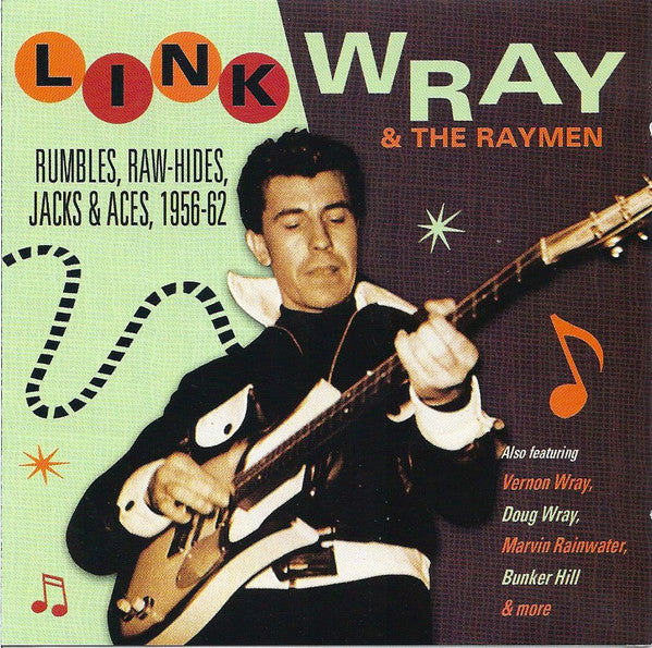Link Wray & The Raymen* : Rumbles, Raw-Hides, Jacks & Aces, 1956-62 (2xCD, Comp)