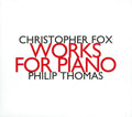 Christopher Fox - Philip Thomas (4) : Works For Piano (CD, Album)