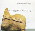 Phil Minton / Simon H. Fell : The Knowledge Of Its Own Making (CD, Album)