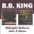 B.B. King : Midnight Believer / Take It Home (CD, Comp)