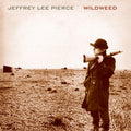 Jeffrey Lee Pierce : Wildweed (LP, Album, RE, RM, Gat)