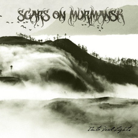 Scars On Murmansk : Into Dead Lights (CD, Album)