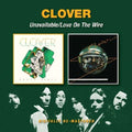 Clover (3) : Unavailable / Love On The Wire (2xCD, Album, Comp, RM)