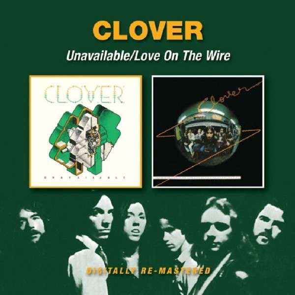 Clover (3) : Unavailable / Love On The Wire (2xCD, Album, Comp, RM)