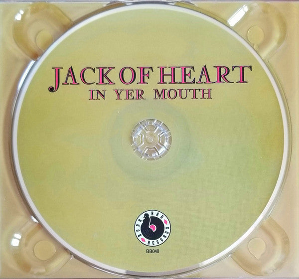 Jack Of Heart : In Yer Mouth (CD, Album, Dig)