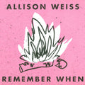 Allison Weiss : Remember When (CD, EP, Dig)