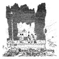 Cair Paravel : Some Other Morning (LP, Album, RE, RM)