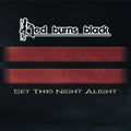 Red Burns Black : Set This Night Alight (CD, Album)