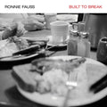 Ronnie Fauss : Built To Break (LP)