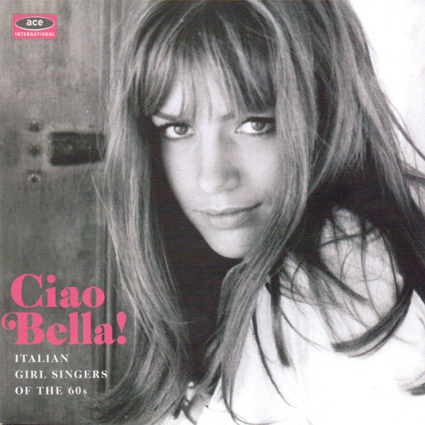 Various : Ciao Bella! (Italian Girl Singers Of The 60s) (CD, Comp, RM)
