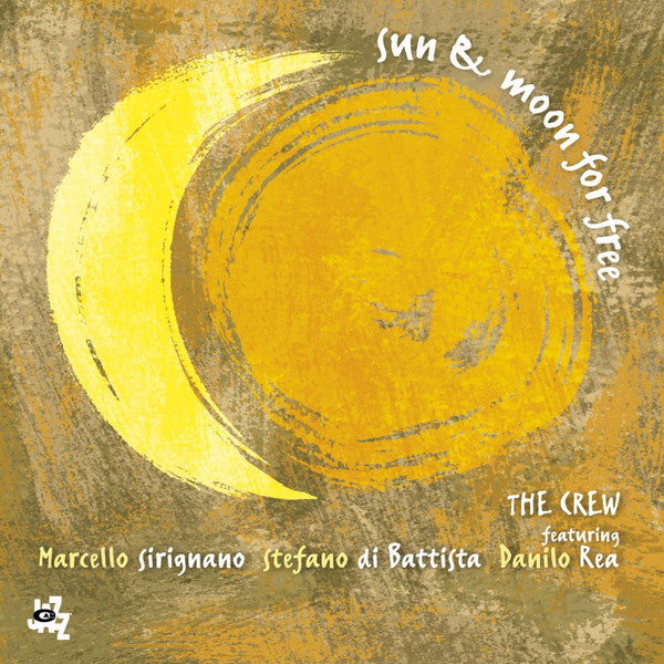 The Crew (4) Featuring Marcello Sirignano, Stefano Di Battista, Danilo Rea : Sun & Moon For Free (CD, Album)