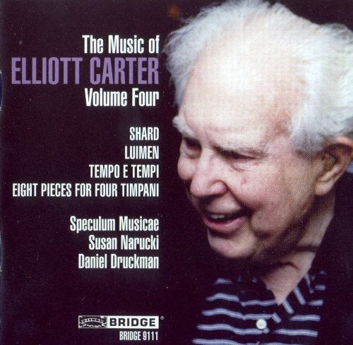 Elliott Carter - Speculum Musicae, Susan Narucki, Daniel Druckman : Shard / Luimen / Tempo E Tempi / Eight Pieces For Four Timpani (CD)