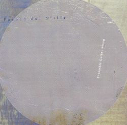 Gelberklang, Toru Takemitsu, Scott Roller, Morton Feldman, Kaija Saariaho, Albrecht Imbescheid : Farben Der Stille (SACD, Hybrid, Album)