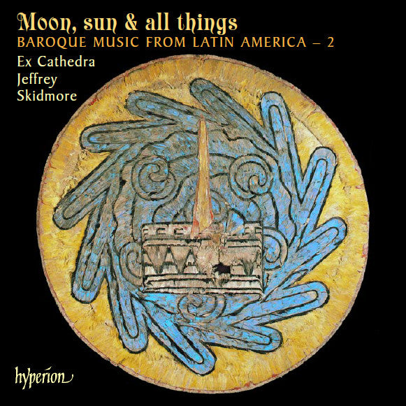 Ex Cathedra (2), Jeffrey Skidmore : Moon, Sun & All Things (Baroque Music From Latin America – 2) (SACD, Hybrid, Multichannel, Quad)