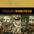 Various : Songs For Slim - Rockin' Here Tonight: A Benefit Compilation For Slim Dunlap   (2xCD, Comp)