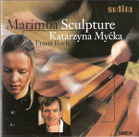 Katarzyna Myćka, Franz Bach, Eckhard Stromer : Marimba Sculpture (SACD, Hybrid, Multichannel, Album)