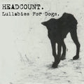 Headcount : Lullabies For Dogs (CD, Album)