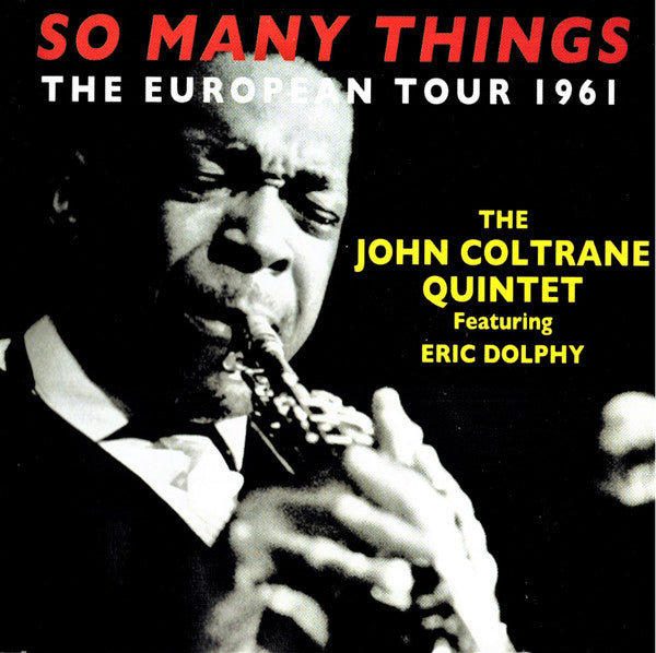 John Coltrane Quintet Featuring Eric Dolphy : So Many Things (The European Tour 1961) (4xCDr, Comp)