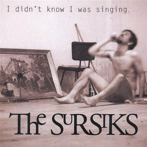 The Sursiks : I Didn't Know I Was Singing (LP, Album)