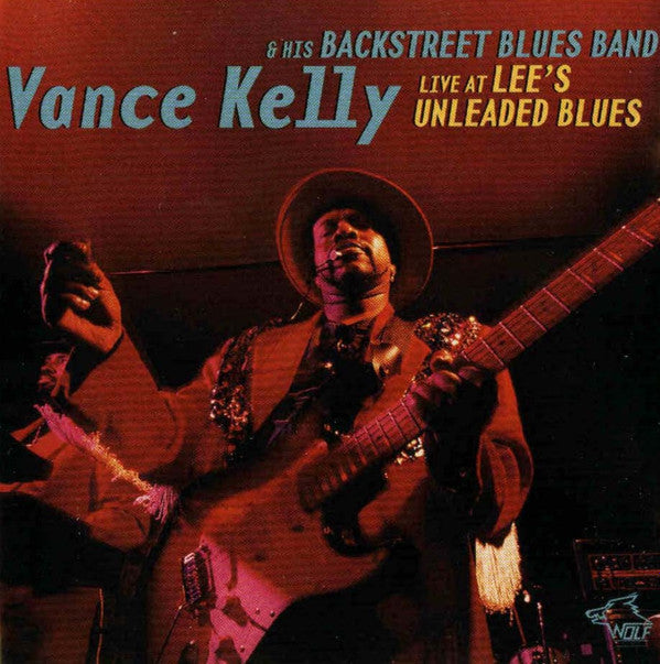 Vance Kelly & His Backstreet Blues Band : Live At Lee's Unleaded Blues (CD)